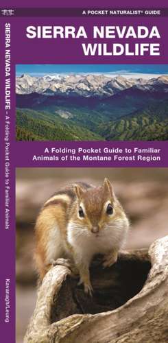 Sierra Nevada Wildlife: A Folding Pocket Guide to Familiar Species of the Montane Forest Region de James Kavanagh