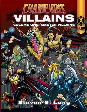 Champions Villains Volume One de Steven S Long