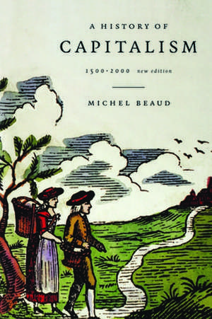 History of Capitalism, 1500-1980 (Revised and Updated) de Michel Beaud