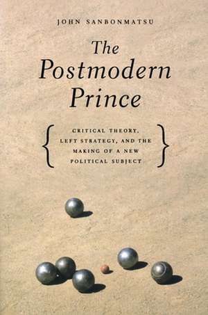 The Postmodern Prince de Worcester Polytechnic Institute, Worcester, USA) Sanbonmatsu, John (Assistant Professor of Philosophy and Religion