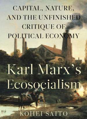 Karl Marx S Ecosocialism de Kohei Saito