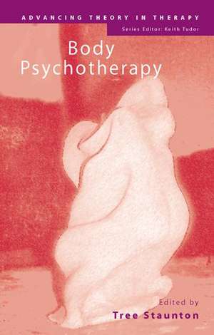 Body Psychotherapy de Tree Staunton