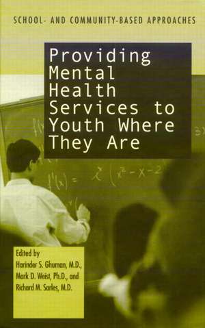 Providing Mental Health Servies to Youth Where They Are: School and Community Based Approaches de Harinder S. Ghuman