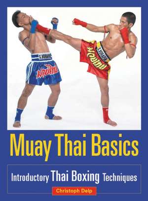 Muay Thai Basics de Christoph Delp