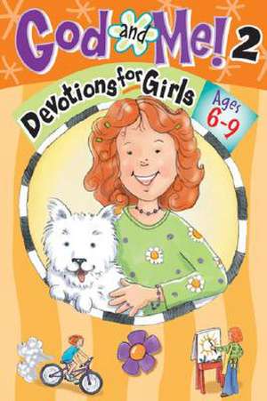 God and Me! 2 Ages 6-9: Devotions for Girls de Diane Cory