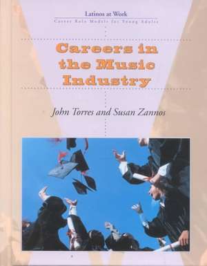 Careers in the Music Industry de John Albert Torres