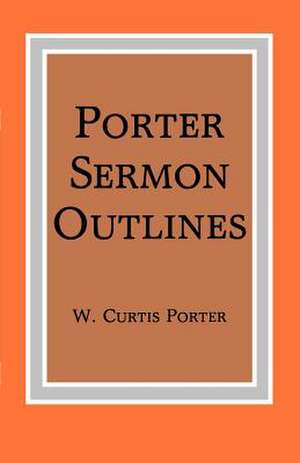 Porter Sermon Outlines de W. Curtis Porter