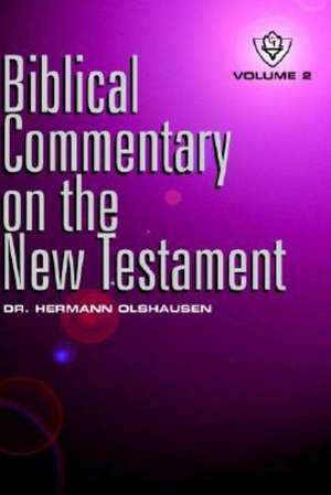 Biblical Commentary on the New Testament Vol. 2 de Hermann Olshausen