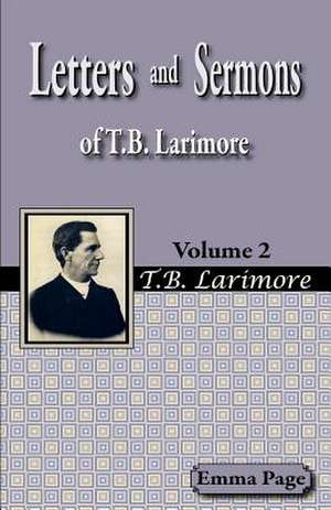 Letters and Sermons of T.B. Larimore Vol. 2 de Emma Page