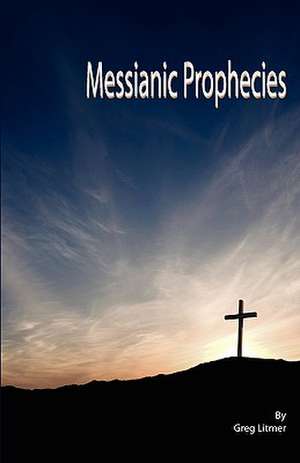 Messianic Prophecies de Greg Litmer