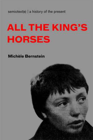 All the King′s Horses de Michèle Bernstein