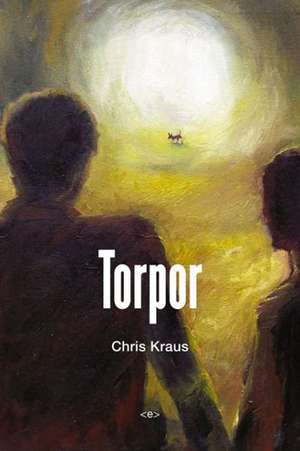 Torpor de Chris Kraus