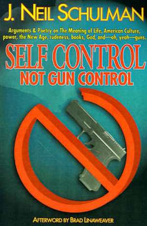 Self Control: Not Gun Control de J. Neil Schulman