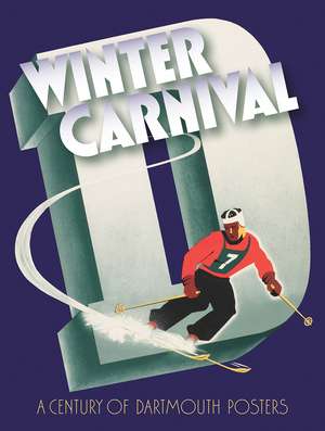 Winter Carnival: A Century of Dartmouth Posters de Jay Satterfield