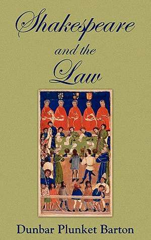 Shakespeare and the Law de D. Plunket Barton