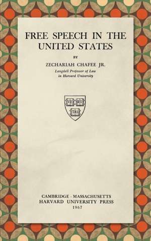 Free Speech in the United States (1967) de Zechariah Chafee Jr.