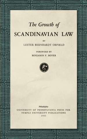 The Growth of Scandinavian Law (1953) de Lester Bernhardt Orfield