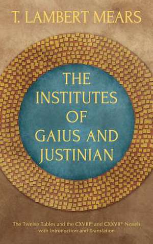 The Institutes of Gaius and Justinian de Gaius