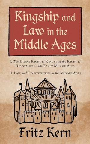 Kingship and Law in the Middle Ages de Fritz Kern