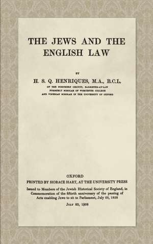 The Jews and the English Law (1908) de H. S. Q. Henriques