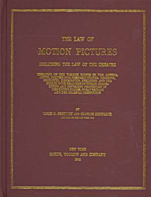 The Law of Motion Pictures Including the Law of the Theatre de Louis D. Frohlich