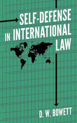 Self-Defense in International Law de D. W. Bowett