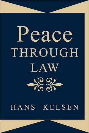 Peace Through Law de Hans Kelsen