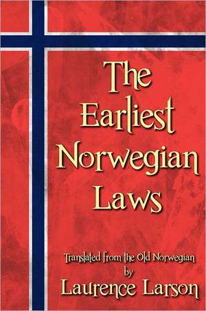 The Earliest Norwegian Laws de Laurence M. Larson