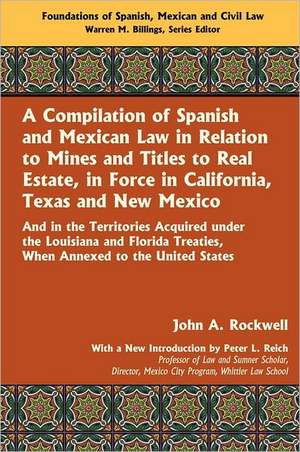 A Compilation of Spanish and Mexican Law de John A. Rockwell