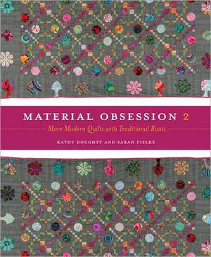 Material Obsession 2: More Modern Quilts with Traditional Roots [With Pattern(s)] de Kathy Doughty