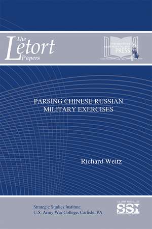 Parsing Chinese-Russian Military Exercises de Strategic Studies Institute (U.S.)