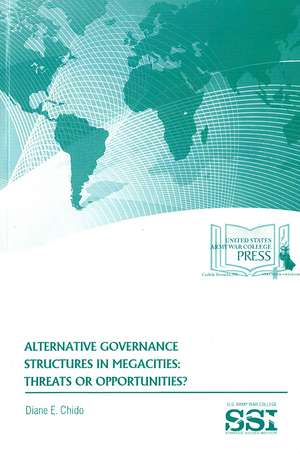 Alternative Governance Structures in Megacities: Threats or Opportunities? de Diane E. Chido