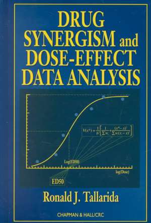 Drug Synergism and Dose-Effect Data Analysis de Ronald J. Tallarida