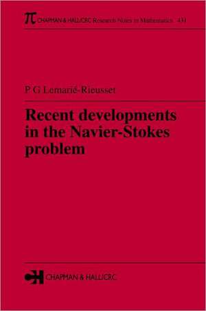 Recent developments in the Navier-Stokes problem de Pierre Gilles Lemarie-Rieusset