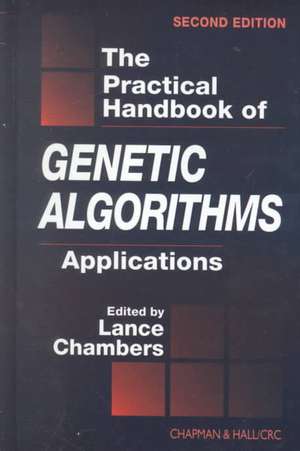 The Practical Handbook of Genetic Algorithms: Applications, Second Edition de Lance D. Chambers