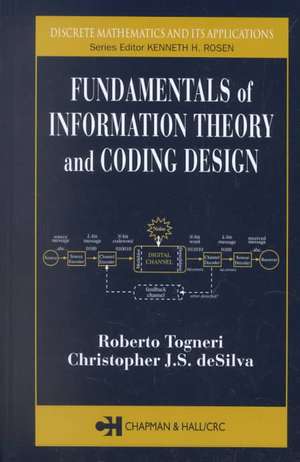 Fundamentals of Information Theory and Coding Design de Roberto Togneri