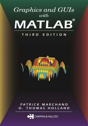 Graphics and GUIs with MATLAB de Patrick Marchand