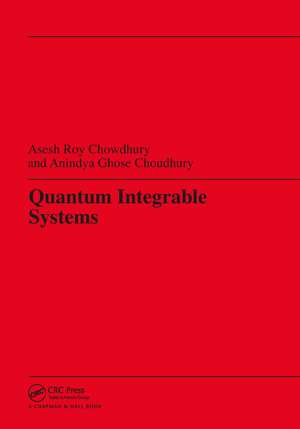 Quantum Integrable Systems de Asesh Roy Chowdhury