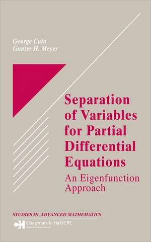 Separation of Variables for Partial Differential Equations: An Eigenfunction Approach de George Cain