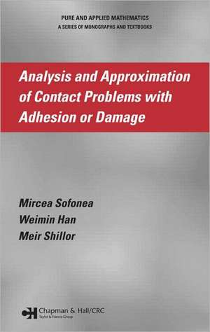 Analysis and Approximation of Contact Problems with Adhesion or Damage de Mircea Sofonea