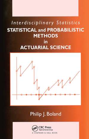 Statistical and Probabilistic Methods in Actuarial Science de Philip J. Boland