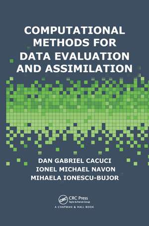 Computational Methods for Data Evaluation and Assimilation de Dan Gabriel Cacuci