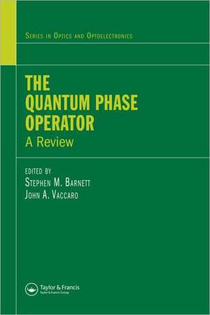 The Quantum Phase Operator: A Review de Stephen M. Barnett