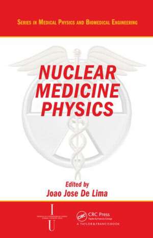 Nuclear Medicine Physics de Joao Jose De Lima