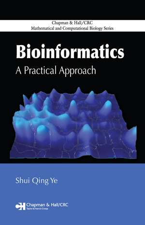 Bioinformatics: A Practical Approach de Shui Qing Ye