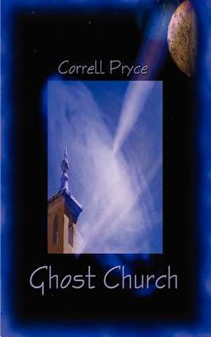 Ghost Church de Correll Pryce