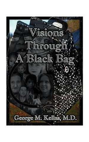 Visions Through a Black Bag de George M. Kellas