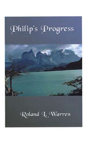 Philip's Progress de Roland L. Warren