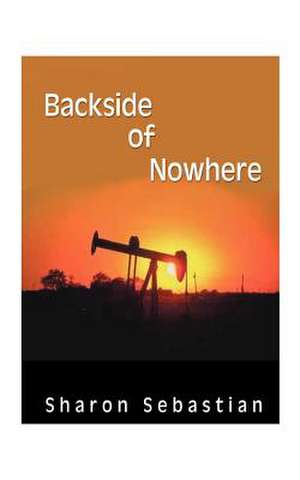 Backside of Nowhere de Sharon Sebastian