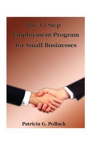 The 12-Step Employment Program de Patricia G. Pollack